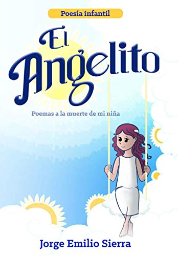 Imagen de archivo de El Angelito: Poemas a la muerte de mi nia a la venta por Revaluation Books