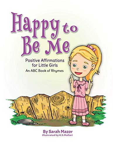 Stock image for Happy to Be Me: Positive Affirmations for Little Girls (Positive Affirmations for Children) for sale by Goodwill