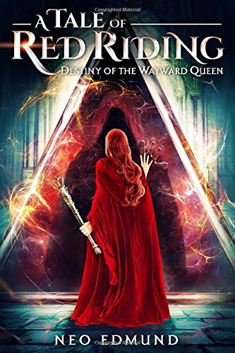 Imagen de archivo de A Tale of Red Riding: Destiny of the Wayward Queen (The Alpha Huntress Chronicles) a la venta por Books From California
