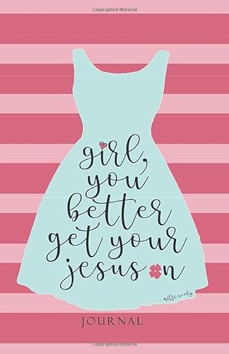 Stock image for Girl, You Better Get Your Jesus On Journal for sale by SecondSale