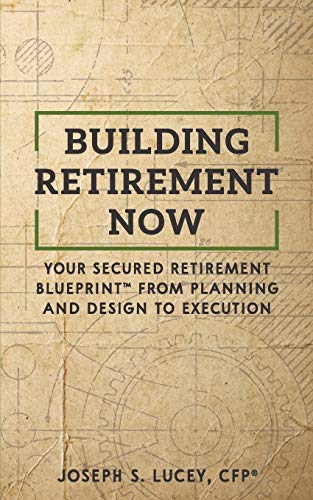 Beispielbild fr Building Retirement Now: Your Secured Retirement Blueprint  From Planning and Design to Execution zum Verkauf von BooksRun