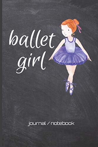 Immagine dell'editore per Ballet Girl Journal/Notebook: Ballerina Dancer Cute Adorable Notebook Lined Journal 6x9 120 Page venduto da Revaluation Books