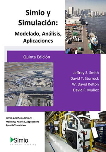 Stock image for Simio y Simulacin: Modelado, Anlisis, Aplicaciones: Simio and Simulation: Modeling, Analysis, Applications - Spanish Translation (Spanish Edition) for sale by Lucky's Textbooks