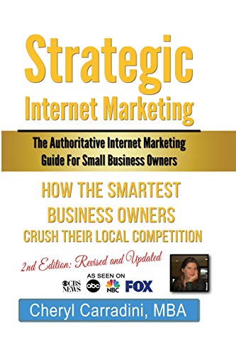 Stock image for Strategic Internet Marketing for Small Business Owners: Revised: The Authoritative Internet Marketing Guide for Small Business Owners for sale by PBShop.store US