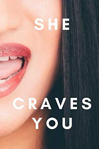 Stock image for She Craves You: Sexual Notebook, Sex, Gift for Men, Gift For Women (110 Pages, Blank, 6 x 9)(Sexual Gifts) for sale by Revaluation Books