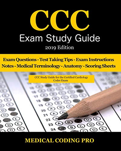 9781796292039: CCC Exam Study Guide - 2019 Edition: 150 Certified Cardiology Coder Practice Exam Questions & Answers, Tips To Pass The Exam, Medical Terminology, ... To Reducing Exam Stress, and Scoring Sheets