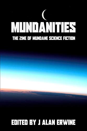 Stock image for Mundanities: The Zine of Mundane Science Fiction for sale by Lucky's Textbooks