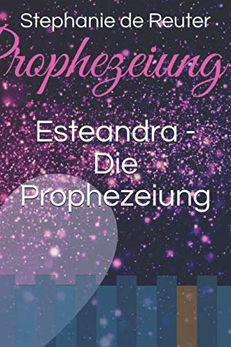 Imagen de archivo de Esteandra - Die Prophezeiung a la venta por Revaluation Books