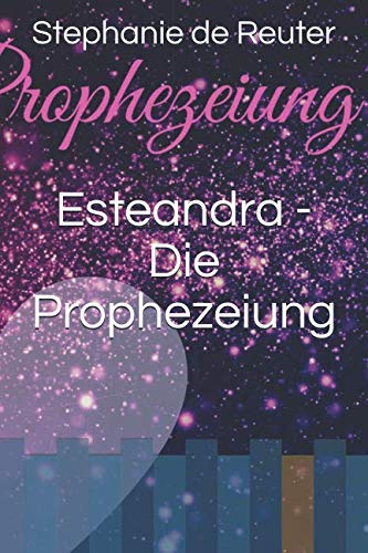 Stock image for Esteandra - Die Prophezeiung for sale by Revaluation Books