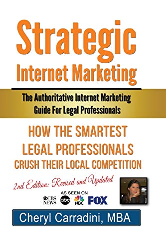 Stock image for Strategic Internet Marketing: The Authoritative Internet Marketing Guide for Legal professionals Revised and Updated Edition for sale by Lucky's Textbooks