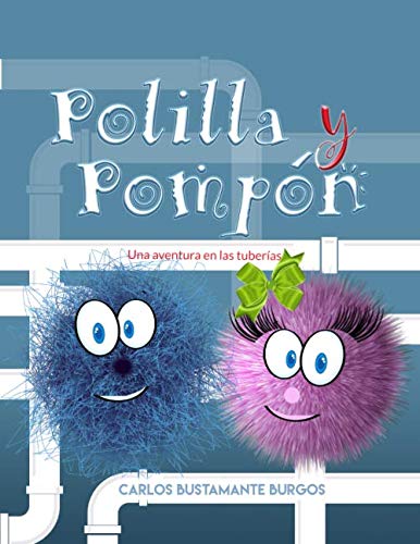9781796320695: POLILLA Y POMPN: Una aventura en las tuberas (Spanish Edition)