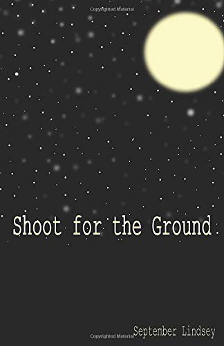 Stock image for Shoot for the Ground for sale by Better World Books