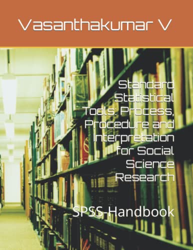 Immagine dell'editore per Standard Statistical Tools: Process, Procedure and Interpretation for Social Science Research: SPSS-Handbook venduto da Ria Christie Collections