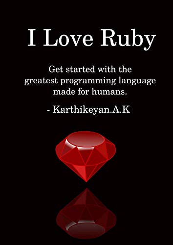 Beispielbild fr I Love Ruby: Get started with the greatest programming language made for humans. zum Verkauf von ThriftBooks-Atlanta