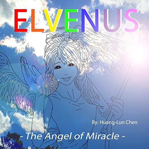 Imagen de archivo de Elvenus: - The Angel of Miracle - a la venta por THE SAINT BOOKSTORE