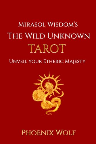 9781796417357: Mira Sol Wisdom's The Wild Unknown Tarot: Unveil Your Etheric Majesty