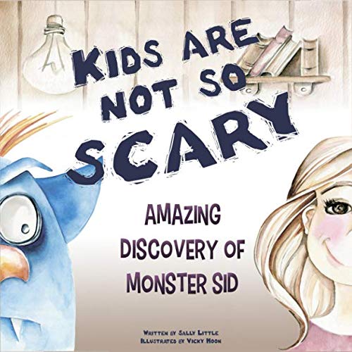 9781796440164: Kids are not so scary.: Amazing discovery of Monster Sid.