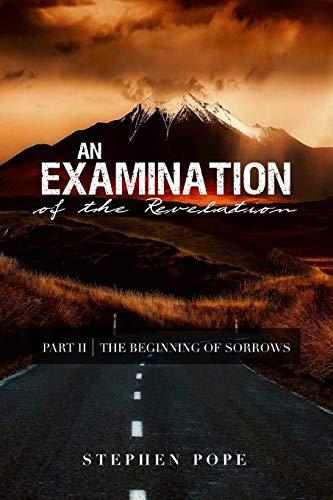 9781796445534: An Examination of the Revelation: The Beginning of Sorrows
