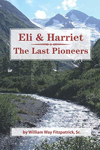 Imagen de archivo de Eli & Harriet: The Last Pioneers a la venta por Bookmonger.Ltd