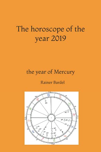 Stock image for The horoscope of the year 2019: the year of Mercury for sale by Lucky's Textbooks
