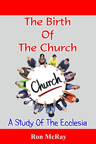 Beispielbild fr The Birth of the Church: A Study of the Ecclesia zum Verkauf von THE SAINT BOOKSTORE