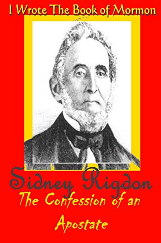 9781796468786: I Wrote the Book of Mormon: Sidney Rigdon, The Confession of an Apostate