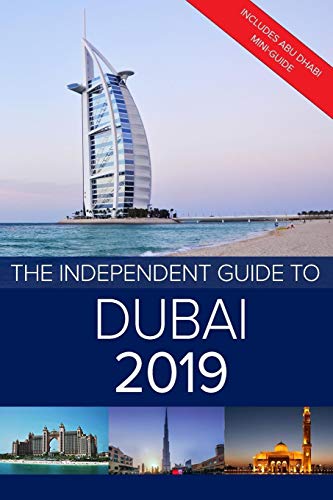 Imagen de archivo de The Independent Guide to Dubai 2019: Includes Abu Dhabi mini-guide a la venta por HPB-Ruby