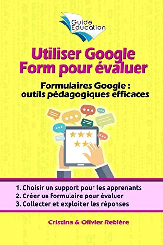 Beispielbild fr Utiliser Google Form pour valuer: Les formulaires et quizz Google comme outils pdagogiques efficaces zum Verkauf von medimops