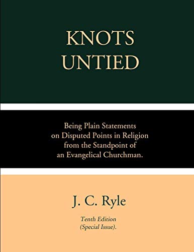 9781796509557: Knots Untied: Being Plain Statements on Disputed Points in Religion, from the Standpoint of an Evangelical Churchman