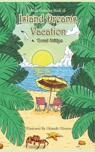 9781796516098: Adult Coloring Book of Island Dreams Vacation Travel Edition: Travel Size Coloring Book for Adults With Island Dreams, Ocean Scenes, Ocean Life, ... Relaxation (Pocket Coloring Books for Adults)