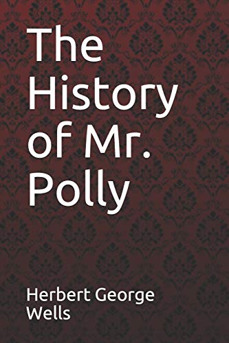 Stock image for The History of Mr. Polly Herbert George Wells for sale by Revaluation Books