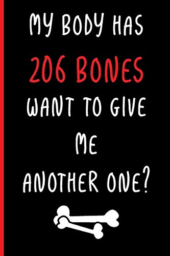 Stock image for My Body Has 206 Bones, Want to Give Me Another One?: Funny Dirty Blank Journal. Cocky bold novelty lined notebook for your loved ones. Daring and cheeky paper pad (better than a card) (8) for sale by Revaluation Books