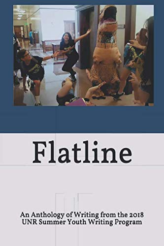 9781796536089: Flatline: An Anthology of Writing from the 2018 UNR Summer Youth Writing Program