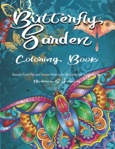 Stock image for Butterfly Garden Coloring Book: Beautiful Butterflies and Flowers Patterns for Relaxation, Fun, and Stress Relief for sale by Ergodebooks
