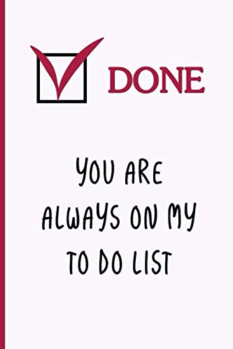 Stock image for You Are Always on My To Do List: Funny Dirty Blank Journal. Cocky bold novelty lined notebook for your loved ones. Daring and cheeky paper pad (better than a card) (12) for sale by Revaluation Books