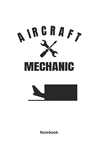 9781796566628: AIRCRAFT MECHANIC NOTEBOOK: Jet Engine Mechanic, Technician, Notebook, Planer, Journal or diary, lined booklet,110 pages, 6 x 9 inches in size