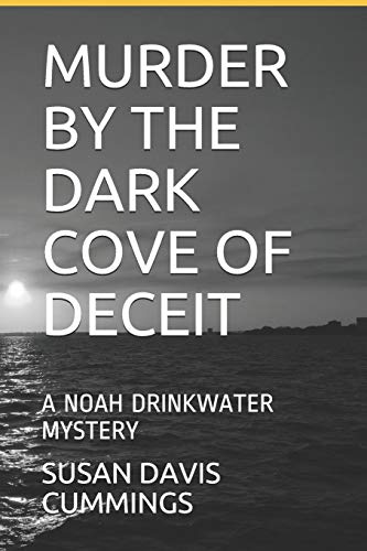 Stock image for Murder by the Dark Cove of Deceit: A Noah Drinkwater Mystery for sale by ThriftBooks-Atlanta