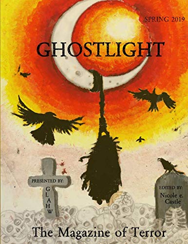 Beispielbild fr Ghostlight, The Magazine of Terror: Spring 2019 (#5) zum Verkauf von Lucky's Textbooks