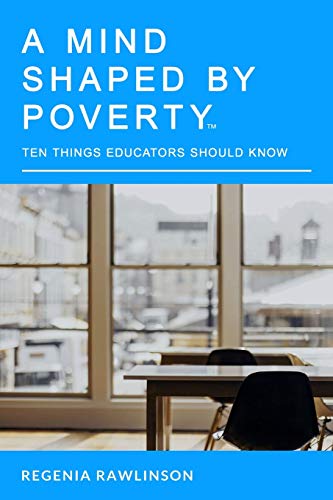 Imagen de archivo de A Mind Shaped By Poverty: 10 Things Educators Should Know a la venta por SecondSale