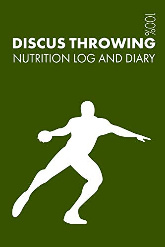 Stock image for Discus Throwing Sports Nutrition Journal: Daily Discus Throwing Nutrition Log and Diary For Thrower and Coach for sale by Revaluation Books
