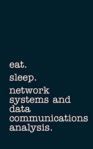Stock image for eat. sleep. network systems and data communications analysis. - Lined Notebook: Writing Journal for sale by Revaluation Books