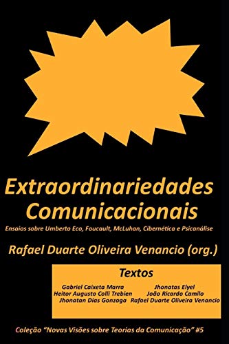 9781796611533: Extraordinariedades Comunicacionais: Ensaios sobre Umberto Eco, Foucault, McLuhan, Ciberntica e Psicanlise: 5 (Novas Vises sobre Teorias da Comunicao)