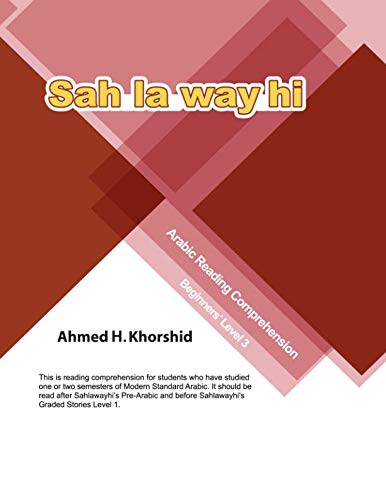 Beispielbild fr Sahlawayhi: Arabic Reading Comprehension Beginners' Level 3 zum Verkauf von Revaluation Books