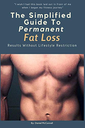 Stock image for The Simplified Guide to Permanent Fat Loss: Results Without Lifestyle Restriction for sale by THE SAINT BOOKSTORE