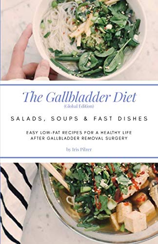 Imagen de archivo de The Gallbladder Diet: Salads, Soups & Fast Dishes (Global Edition): Easy, low-fat recipes for a healthy life after gallbladder removal surgery a la venta por ThriftBooks-Atlanta