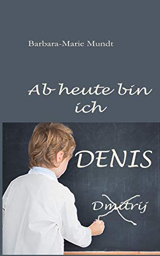 Imagen de archivo de Ab heute bin ich Denis (German Edition) a la venta por Lucky's Textbooks