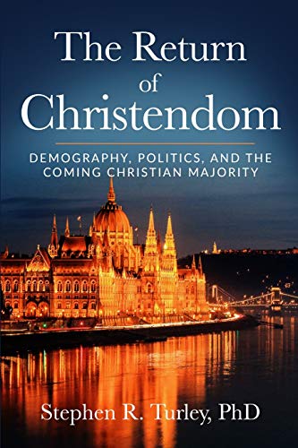 Beispielbild fr The Return of Christendom: Demography, Politics, and the Coming Christian Majority zum Verkauf von SecondSale