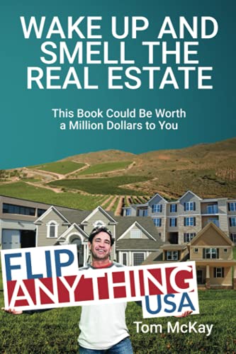 

Wake up and Smell the Real Estate : This Book Could Be Worth a Million Dollars to You