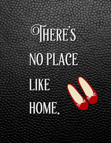 Beispielbild fr There's No Place Like Home : College Ruled Inspirational Journal with Quote from the Wizard of Oz 8. 5 X 11 110 Pages Notebook Diary Composition Book Exercise Book zum Verkauf von Better World Books