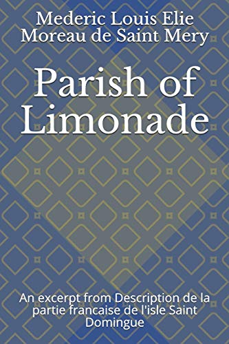 Imagen de archivo de Parish of Limonade: An excerpt from Description de la partie francaise de l'isle Saint Domingue a la venta por Lucky's Textbooks